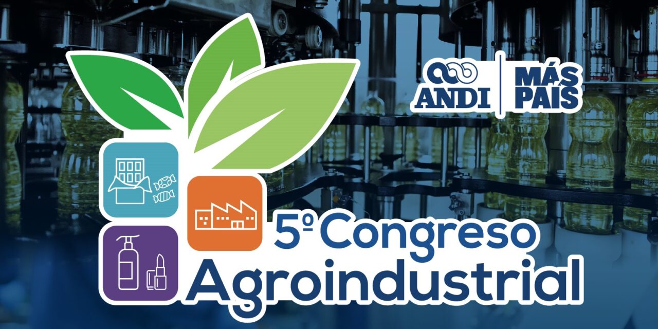 Una mirada integral a la reactivación sostenible: Congreso Agroindustrial 2024