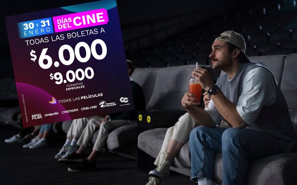 ¡Días del Cine! Boletas a $6.000 en todos los cines del país